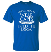 Load image into Gallery viewer, Not All Heroes Wear Capes, Some Just Hold The Door