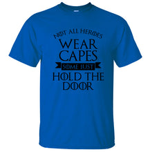 Load image into Gallery viewer, Not All Heroes Wear Capes, Some Just Hold The Door