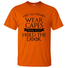Load image into Gallery viewer, Not All Heroes Wear Capes, Some Just Hold The Door