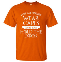 Load image into Gallery viewer, Not All Heroes Wear Capes, Some Just Hold The Door
