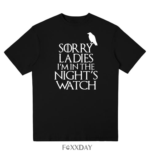 Sorry Ladies I'm in The Night's Watch